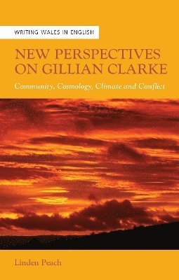 Cover for Linden Peach · New Perspectives on Gillian Clarke: Community, Cosmology, Climate and Conflict - Writing Wales in English (Paperback Book) (2025)