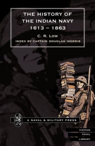 Cover for By Cr Low · HISTORY of the INDIAN NAVY 1600 - 1863 Volume 2 (Bog) (2007)