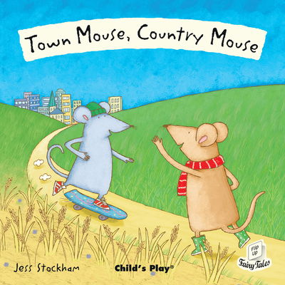 Town Mouse, Country Mouse - Flip-Up Fairy Tales - Jess Stockham - Kirjat - Child's Play International Ltd - 9781846434792 - maanantai 16. heinäkuuta 2012