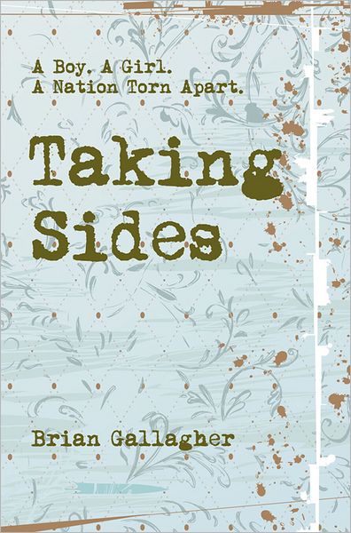 Cover for Brian Gallagher · Taking Sides: A Boy. A Girl. A Nation Torn Apart. (Paperback Book) (2011)