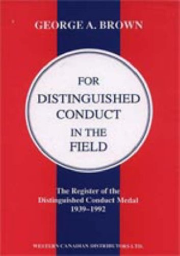 Cover for By George A. Brown. · For Distinguished Conduct in the Field. the Register of the Distinguished Conduct Medal 1939-1992. (Gebundenes Buch) (2006)