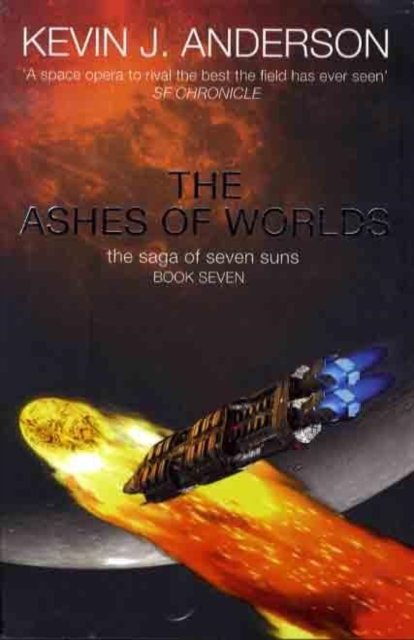 The Ashes of Worlds - Kevin J. Anderson - Kirjat - Simon & Schuster Ltd - 9781847370792 - maanantai 4. elokuuta 2008