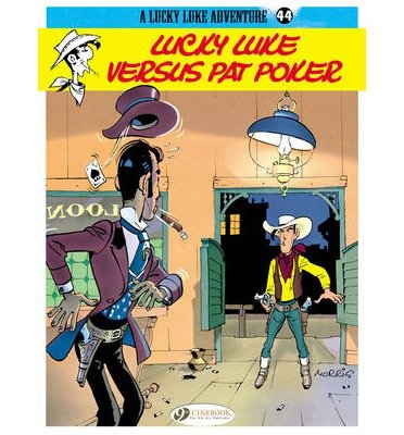 Lucky Luke 44 - Lucky Luke Versus Pat Poker - Morris - Livres - Cinebook Ltd - 9781849181792 - 19 décembre 2013