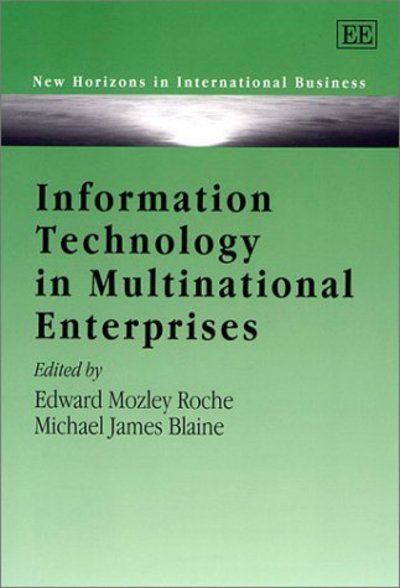 Cover for Edward M. Roche · Information Technology in Multinational Enterprises - New Horizons in International Business series (Hardcover Book) (2000)