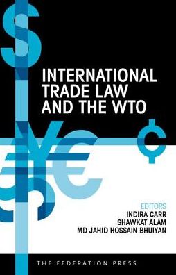 Cover for Carr, Indira (University of Surrey, UK) · International Trade Law and the WTO (Paperback Book) (2013)