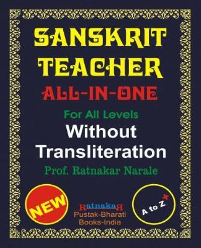 Sanskrit Teacher, All-in-One, Without Transliteration - Ratnakar Narale - Libros - PC Plus Ltd. - 9781897416792 - 3 de marzo de 2016