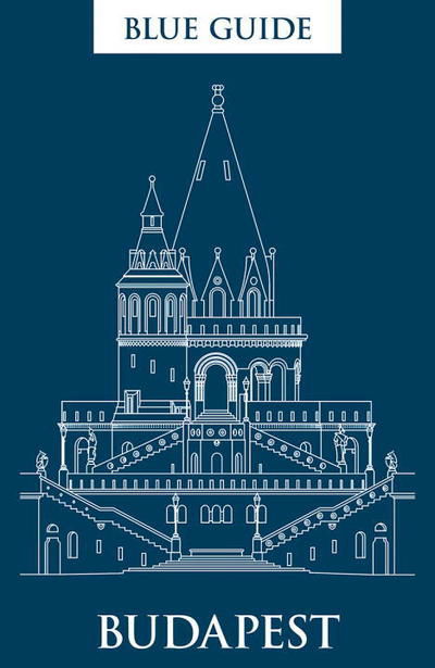 Cover for Annabel Barber · Blue Guide Budapest: 3rd Edition - Blue Guides (Paperback Book) (2018)