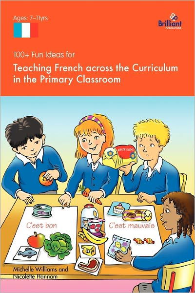 Cover for Nicolette Hannam · 100+ Fun Ideas for Teaching French Across the Curriculum (Pocketbok) (2011)