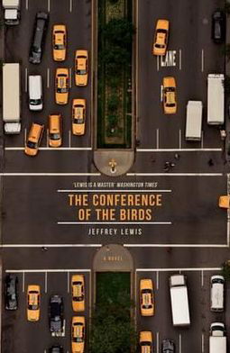 The Conference of the Birds - Jeffrey Lewis - Books - Haus Publishing - 9781906598792 - 2011