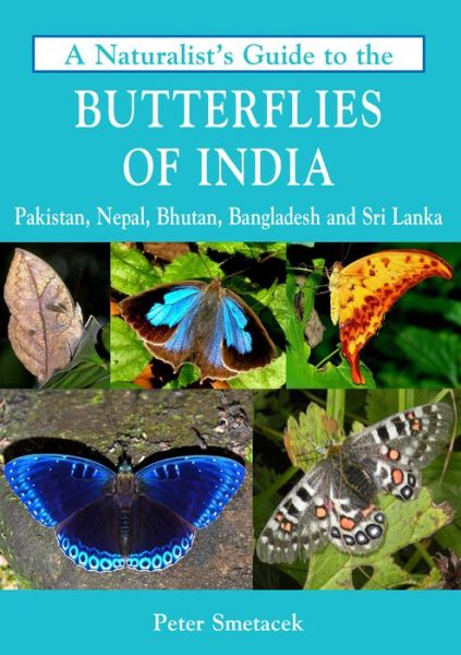 Cover for Peter Smetacek · Naturalist's Guide to the Butterflies of India (Paperback Book) (2018)