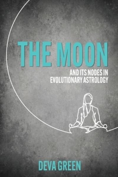 Cover for Deva Green · The Moon and its Nodes in Evolutionary Astrology (Taschenbuch) (2022)