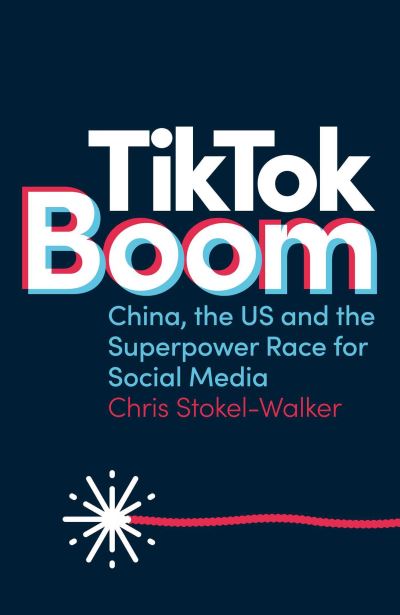 TikTok Boom: The Inside Story of the World's Favourite App - Chris Stokel-Walker - Books - Canbury Press - 9781912454792 - July 16, 2021