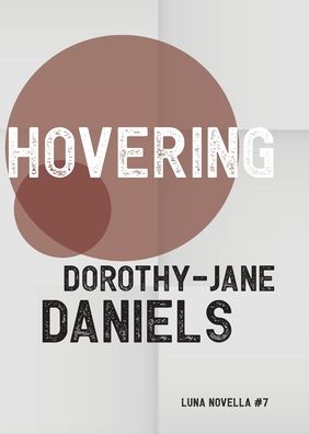 Cover for Dorothy-Jane Daniels · Hovering - Luna Novella (Paperback Book) (2022)