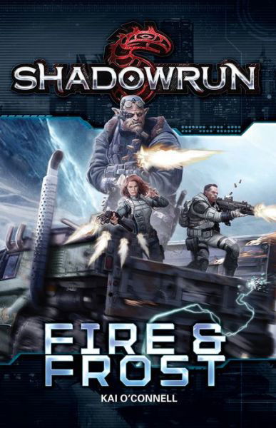 Shadowrun Fire and Frost Novel - Catalyst - Gra planszowa - Catalyst Game Labs - 9781936876792 - 2 lipca 2014