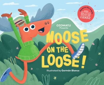 Cover for Ozomatli · Moose on the Loose - OzoKidz (Hardcover Book) (2023)