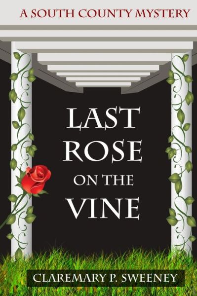 Cover for Claremary P. Sweeney · Last Rose On the Vine (Pocketbok) (2018)