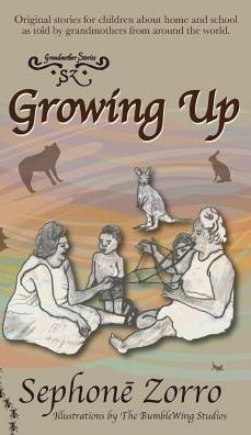 Cover for Sephone Zorro · Growing Up (Hardcover Book) (2017)