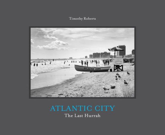 Cover for Tim Roberts · Atlantic City: The Last Hurrah (Hardcover Book) (2020)