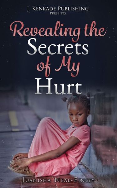 Cover for Juanisha Finley · Revealing the Secrets of My Hurt (Paperback Book) (2017)