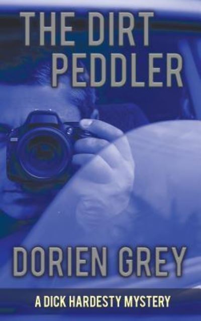 Cover for Dorien Grey · The Dirt Peddler (Hardcover Book) (2017)