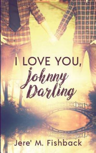 Cover for Jere' M Fishback · I Love You, Johnny Darling (Paperback Book) (2018)