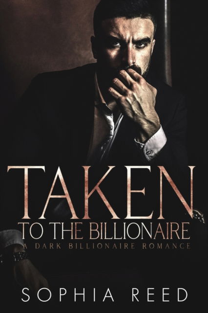 Cover for Sophia Reed · Taken by the Billionaire (Paperback Book) (2020)