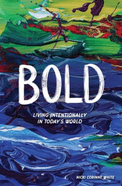 Bold - Nicki Corinne White - Książki - Carpenter's Son Publishing - 9781952025792 - 25 stycznia 2022