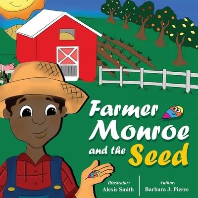 Cover for Barbara Pierce · Farmer Monroe and the Seed (Book) (2023)