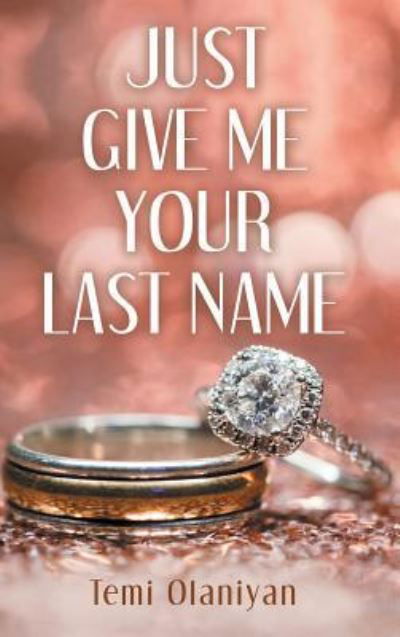 Cover for Temi Olaniyan · Just Give Me Your Last Name (Hardcover bog) (2019)