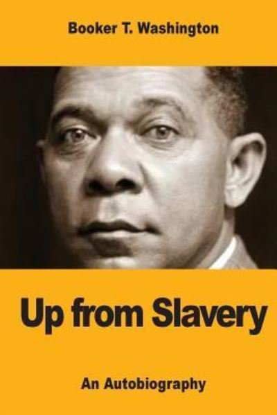 Cover for Booker T Washington · Up from Slavery (Paperback Book) (2017)