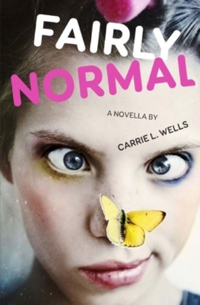 Cover for Carrie L Wells · Fairly Normal (Paperback Book) (2017)