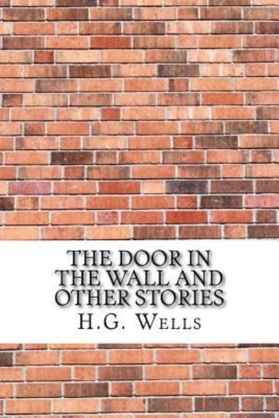 Cover for H G Wells · The Door in the Wall and Other Stories (Paperback Book) (2017)