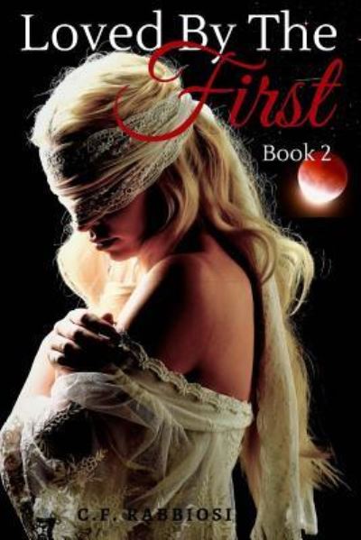 Cover for C F Rabbiosi · Loved by the First (Paperback Book) (2017)