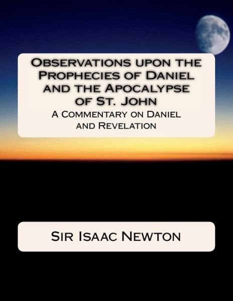 Cover for Isaac Newton · Observations upon the Prophecies of Daniel and the Apocalypse of St. John (Paperback Book) (2017)