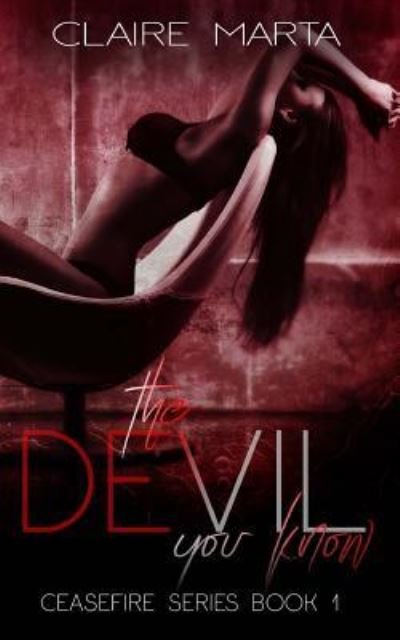 Claire Marta · The Devil You Know (Paperback Book) (2018)