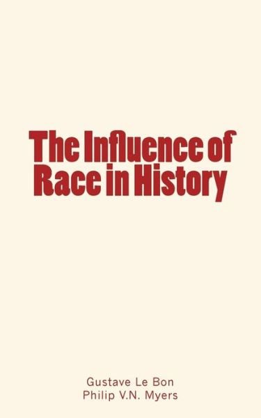 Cover for Gustave Le Bon · The Influence of Race in History (Paperback Book) (2017)