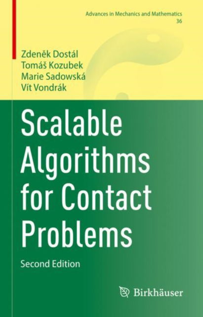 Cover for Zdenek Dostal · Scalable Algorithms for Contact Problems - Advances in Mechanics and Mathematics (Inbunden Bok) [2nd ed. 2023 edition] (2023)