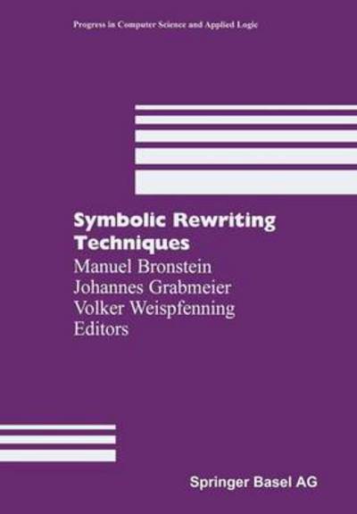Cover for Manuel Bronstein · Symbolic Rewriting Techniques - Progress in Computer Science and Applied Logic (Paperback Book) [Softcover reprint of the original 1st ed. 1998 edition] (2012)