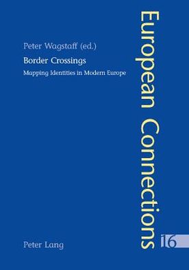 Cover for Border Crossings: Mapping Identities in Modern Europe - European Connections (Paperback Book) (2004)