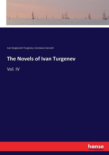 Cover for Ivan Sergeevich Turgenev · The Novels of Ivan Turgenev: Vol. IV (Paperback Book) (2017)