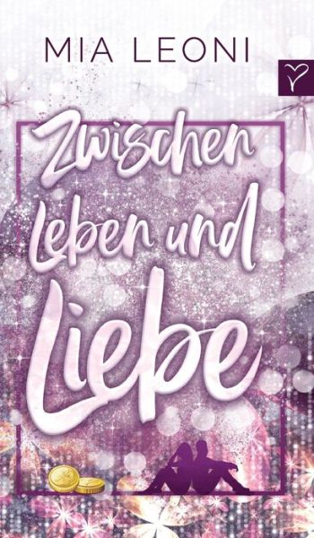 Cover for Mia Leoni · Zwischen Leben und Liebe (Hardcover Book) (2021)