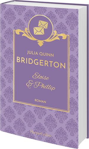 Cover for Julia Quinn · Bridgerton - Eloise &amp; Phillip (Buch) (2024)