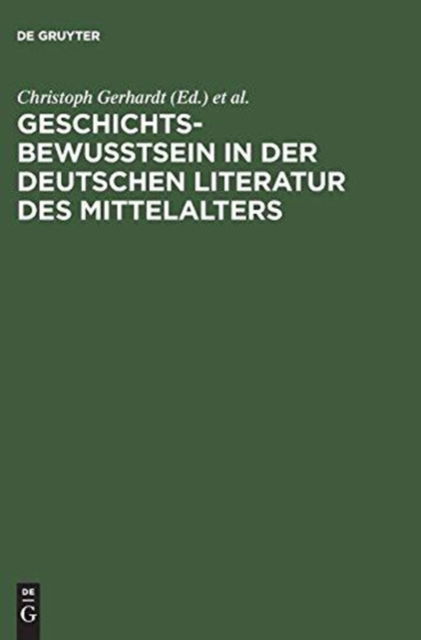 Cover for Tu?binger Colloquium (8th 1983) · Geschichtsbewusstsein in der deutschen Literatur des Mittelalters (Book) (1985)