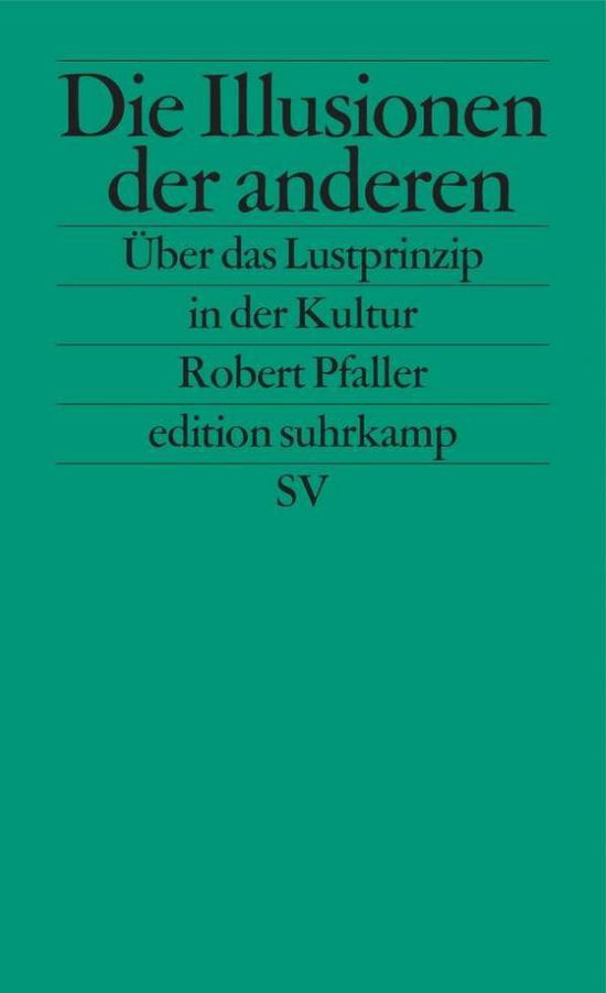 Cover for Robert Pfaller · Edit.Suhrk.2279 Pfaller.Illusionen (Book)