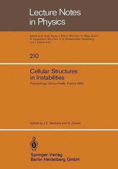 Cover for J E Wesfreid · Cellular Structures in Instabilities: Proceedings of the Meeting &quot;Structures cellulaires dans les instabilites - periodicite, defauts, turbulence de phase&quot; Held at Gif-sur-Yvette, France, June 20-22, 1983 - Lecture Notes in Physics (Paperback Book) [1984 edition] (1984)