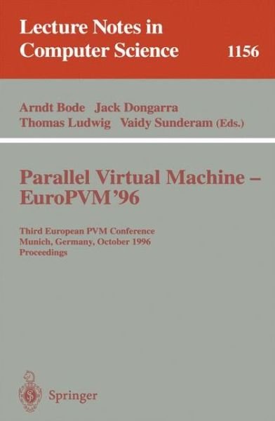Cover for Arndt Bode · Parallel Virtual Machine - Europvm'96: Third European Pvm Conference, Munich, Germany, October, 7 - 9, 1996, Proceedings - Lecture Notes in Computer Science (Pocketbok) (1996)