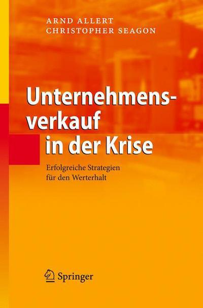 Cover for Arnd Allert · Unternehmensverkauf in Der Krise: Erfolgreiche Strategien Fur Den Werterhalt (Hardcover Book) [2007 edition] (2007)