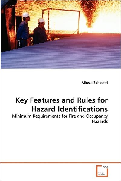 Cover for Alireza Bahadori · Key Features and Rules for Hazard Identifications: Minimum Requirements for Fire and Occupancy Hazards (Paperback Bog) (2011)