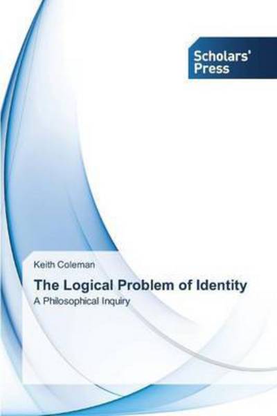 Cover for Coleman · The Logical Problem of Identity (Book) (2014)