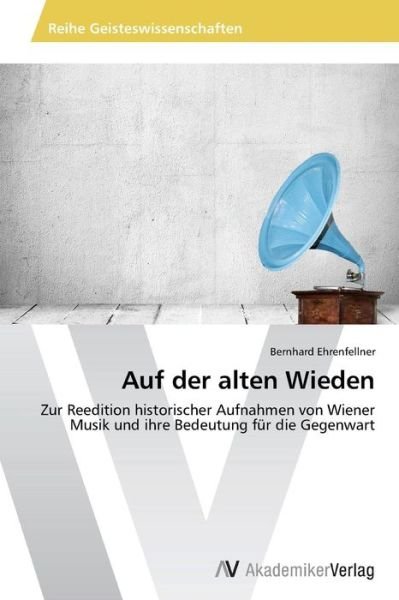 Cover for Ehrenfellner Bernhard · Auf Der Alten Wieden (Pocketbok) (2015)